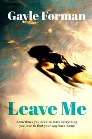 LEAVE ME | 9781471156786 | GAYLE FORMAN