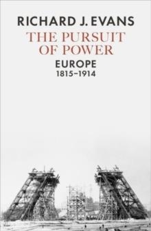THE PURSUIT OF POWER: EUROPE 1815-1914 | 9780713990881 | RICHARD J EVANS