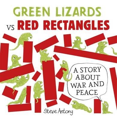 GREEN LIZARDS VS RED RECTANGLES | 9781444920116 | STEVE ANTONY