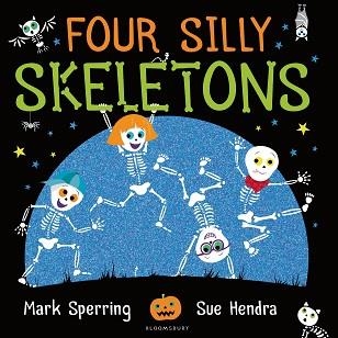 FOUR SILLY SKELETONS | 9781408867143 | SUE HENDRA