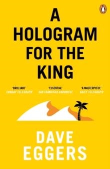 A HOLOGRAM FOR THE KING | 9780241979082 | DAVE EGGERS