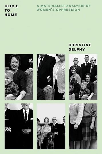 CLOSE TO HOME: MATERIALIST ANALYSIS OF | 9781784782504 | CHRISTINE DELPHY
