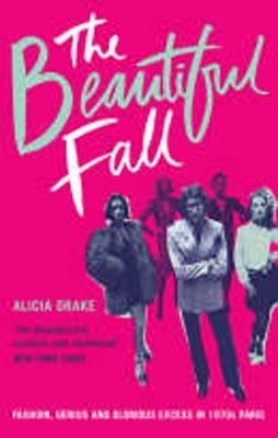 THE BEAUTIFUL FALL | 9780747585466 | ALICIA DRAKE