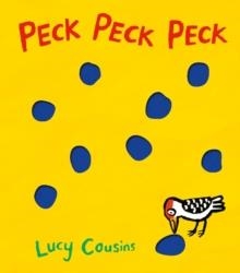 PECK PECK PECK | 9781406365177 | LUCY COUSINS