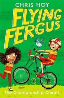 FLYING FERGUS 4: THE CHAMPIONSHIP CHEATS | 9781471405242 | CHRIS HOY