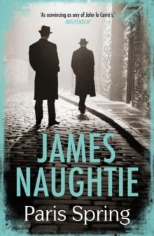 PARIS SPRING | 9781784080211 | JAMES NAUGHTIE