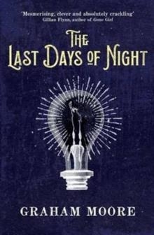 LAST DAYS OF NIGHT | 9781471156670 | GRAHAM MOORE