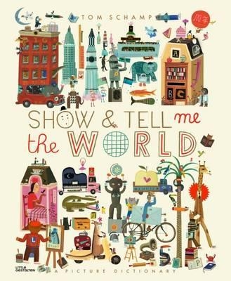SHOW AND TELL ME THE WORLD | 9783899557794 | TOM SCHAMP