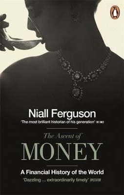 ASCENT OF MONEY, THE | 9780718194000 | NIALL FERGUSON