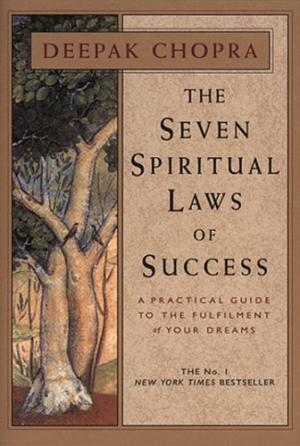 SEVEN SPIRITUAL LAWS OF SUCCESS, THE | 9780593040836 | DEEPAK CHOPRA
