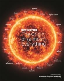 THE ORIGIN OF (ALMOST) EVERYTHING | 9781473629257 | NEW SCIENTIST