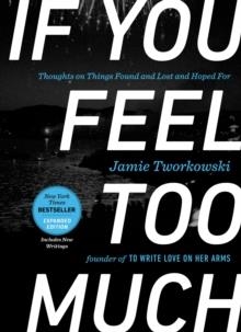 IF YOU FEEL TOO MUCH | 9781101982723 | JAMIE TWORKOWSKI
