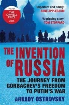 THE INVENTION OF RUSSIA | 9780857891600 | ARKADY OSTROVSKY