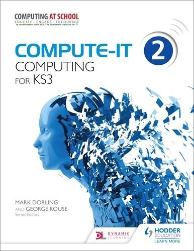 COMPUTE-IT: STUDENT'S BOOK 2 - COMPUTING FOR KS3 DIGITAL | 9781471801860 | MARK DORLING
