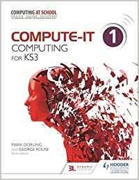 COMPUTE-IT: STUDENT'S BOOK 1 - COMPUTING FOR KS3 DIGITAL | 9781471801921 | NO AUTHOR LISTED