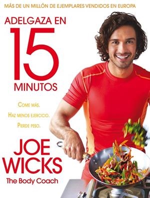 ADELGAZA EN 15 MINUTOS | 9788416700479 | Wicks, Joe