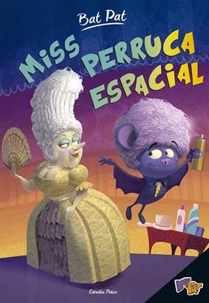 BAT PAT. MISS PERRUCA ESPACIAL | 9788491370932 | Pavanello, Roberto