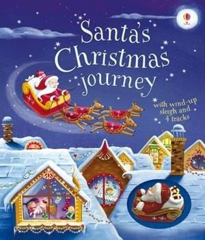 SANTA'S CHRISTMAS JOURNEY WITH WIND-UP SLEIGH | 9781474906401 | FIONA WATT