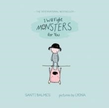 I WILL FIGHT MONSTER FOR YOU | 9780807590560 | SANTI BALMES SANFELIU