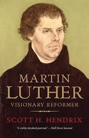 MARTIN LUTHER: VISIONARY REFORMER | 9780300226379 | PROFESSOR SCOTT H. HENDRIX