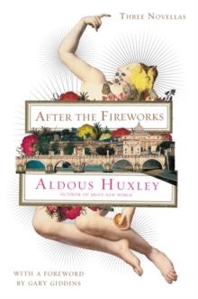 AFTER THE FIREWORKS | 9780062423924 | ALDOUS HUXLEY