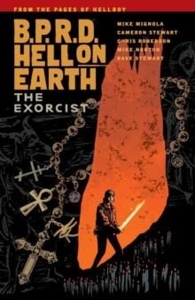 B.P.R.D. HELL ON EARTH VOLUME 14: THE EXORCIST | 9781506700113 | MIKE MIGNOLA