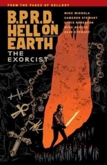 B.P.R.D. HELL ON EARTH VOLUME 14: THE EXORCIST | 9781506700113 | MIKE MIGNOLA