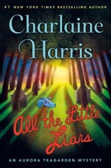 ALL THE LITTLE LIARS | 9781250090034 | CHARLAINE HARRIS