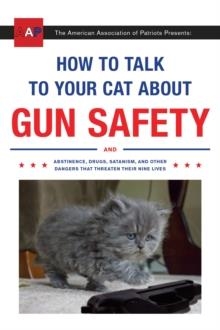 HOW TO TALK TO YOUR CAT ABOUT GUN SAFETY | 9780451494924 | ZACHARY AUBURN