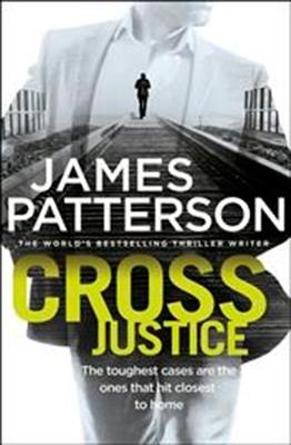 CROSS JUSTICE | 9780099594338 | JAMES PATTERSON & CHRIS GRABENSTEIN