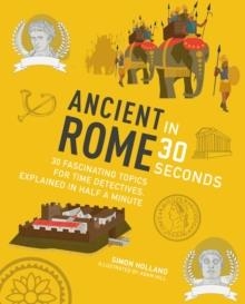 ANCIENT ROME IN 30 SECONDS | 9781782403982 | SIMON HOLLAND