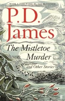 MISTLETOE MURDER, THE | 9780571331345 | P D JAMES