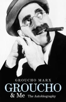 GROUCHO AND ME: THE AUTOBIOGRAPHY | 9780753519509 | GROUCHO MARX