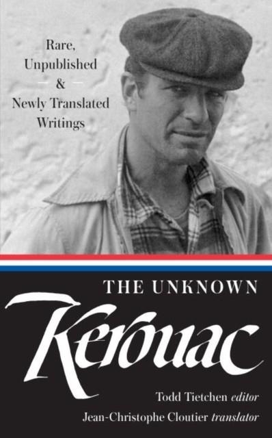 THE UNKNOWN KEROUAC | 9781598534986 | JACK KEROUAC