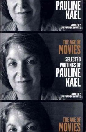 AGE OF MOVIES: PAULINE KAEL | 9781598535082 | PAULINE KAEL SANFORD SCHWARTZ