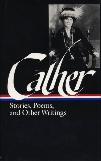 STORIES, POEMS AND OTHER WRITINGS | 9780940450714 | WILLIAM CATHER