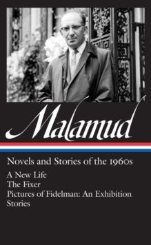 BERMARD MALAMUD: NOVELS AND STORIES OF THE 1960S | 9781598532937 | BERNARD MALAMUD
