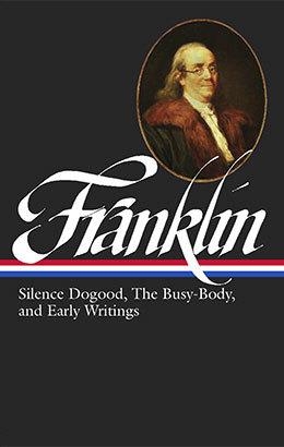 SILENCE DOGOOD, THE BUSY-BODY, AND EARLY WRITINGS | 9781931082228 | BENJAMIN FRANKLIN