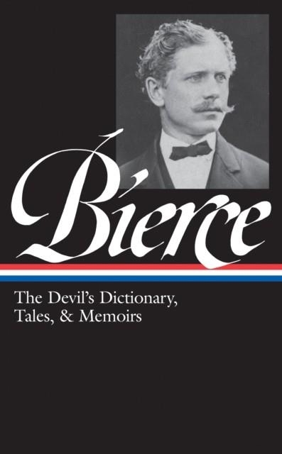 THE DEVIL'S DICTIONARY, TALES, & MEMOIRS | 9781598531022 | AMBROSE BIERCE