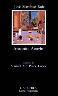 ANTONIO AZORIN | 9788437609690 | JOSÉ (AZORÍN) MARTÍNEZ RUIZ