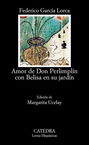 AMOR DE DON PERLIMPLÍN CON BELISA EN SU JARDÍN | 9788437608990 | FEDERICO GARCÍA LORCA