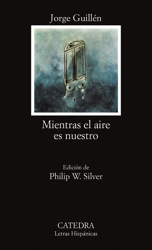 MIENTRAS EL AIRE ES NUESTRO | 9788437601687 | JORGE GUILLÉN