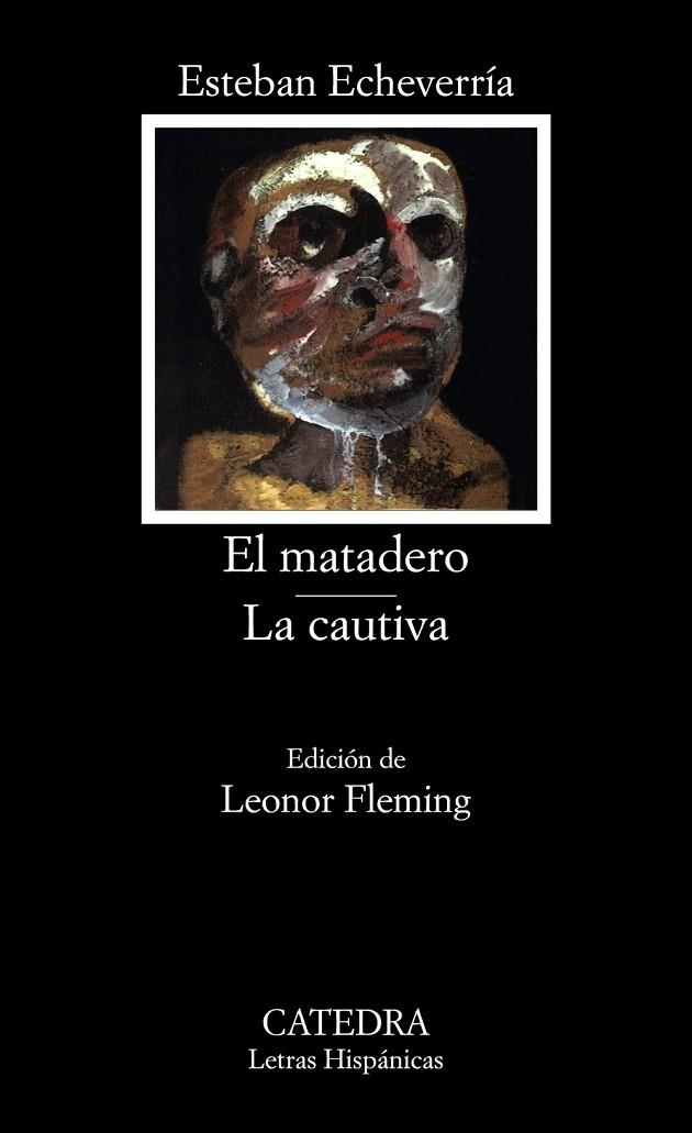 EL MATADERO; LA CAUTIVA | 9788437606170 | ESTEBAN ECHEVERRÍA