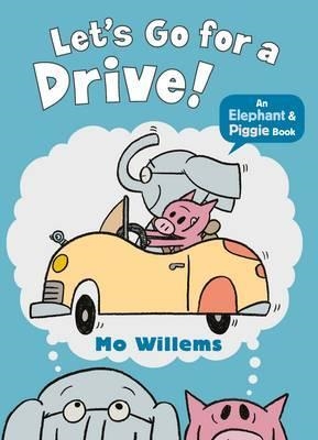 ELEPHANT AND PIGGIE: LET'S GO FOR A DRIVE! PB | 9781406373578 | MO WILLEMS