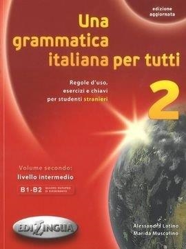 UNA GRAMMATICA ITALIANA PER TUTTI 2 (B1-B2) N/E | 9788898433117