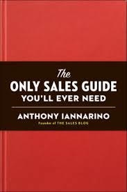 ONLY SALES GUIDE YOU'LL EVER NEED | 9780735211674 | ANTHONY IANNARINO