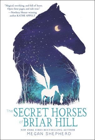 THE SECRET HORSES OF BRIAR HILL | 9781101939758 | MEGAN SHEPHERD