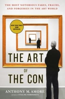 THE ART OF THE CON | 9781250108609 | ANTHONY M AMORE