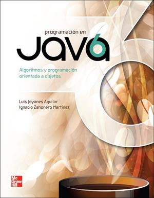 PROGRAMACION EN JAVA 6 | 9786071506184 | Joyanes Aguilar,Luis;Zahonero Martínez,Ignacio