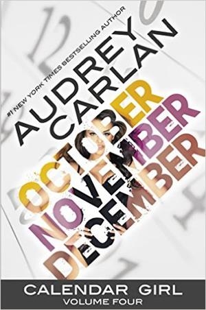 CALENDAR GIRL 4 OCT NOV DEC | 9781943893065 | AUDREY CARLAN
